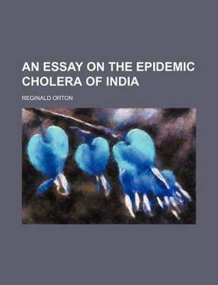 An Essay on the Epidemic Cholera of India