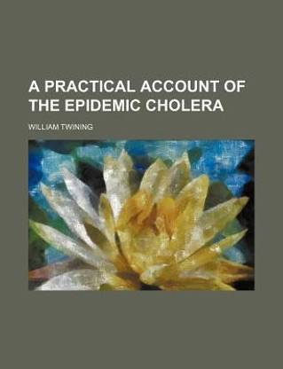 A Practical Account of the Epidemic Cholera