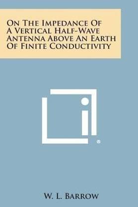 On The Impedance Of A Vertical Half-Wave Antenna Above An Earth Of Finite Conductivity