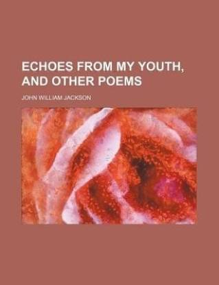 Echoes from My Youth, and Other Poems
