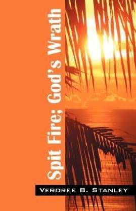 Spit Fire; God's Wrath