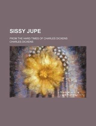 Sissy Jupe; From the Hard Times of Charles Dickens
