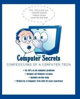 Computer Secrets - Confessions of a Computer Tech