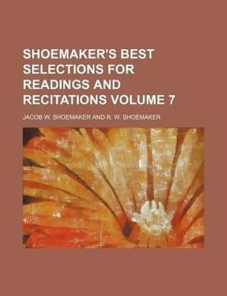 Shoemaker's Best Selections for Readings and Recitations Volume 7