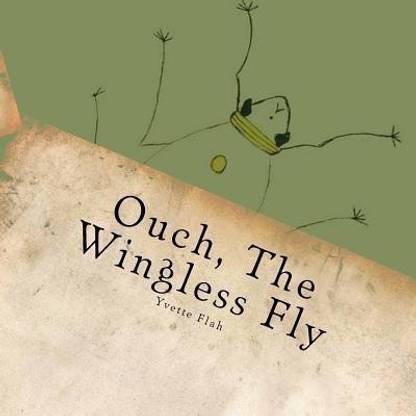 Ouch, The Wingless Fly