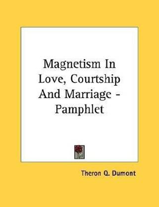 Magnetism In Love, Courtship And Marriage - Pamphlet