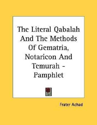 The Literal Qabalah And The Methods Of Gematria, Notaricon And Temurah - Pamphlet