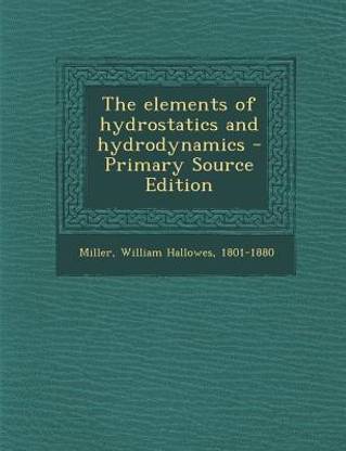 The Elements of Hydrostatics and Hydrodynamics - Primary Source Edition