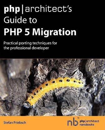 Php|architect's Guide to PHP 5 Migration