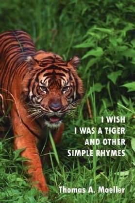 I Wish I Was A Tiger and Other Simple Rhymes