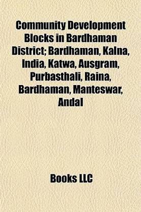 Community Development Blocks in Bardhaman District; Bardhaman, Kalna, India, Katwa, Ausgram, Purbasthali, Raina, Bardhaman, Manteswar, Andal