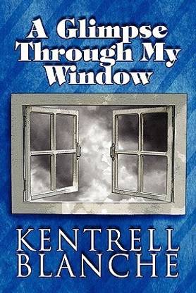 A Glimpse Through My Window