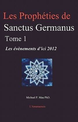 Les Propheties de Sanctus Germanus Tome 1