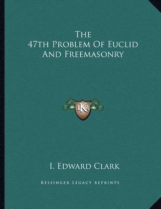 The 47th Problem Of Euclid And Freemasonry