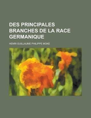 Des Principales Branches de la Race Germanique