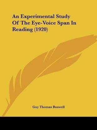 An Experimental Study Of The Eye-Voice Span In Reading (1920)