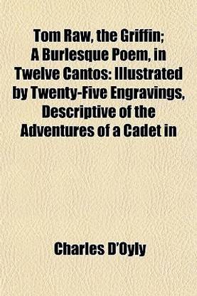 Tom Raw, the Griffin; A Burlesque Poem, in Twelve Cantos