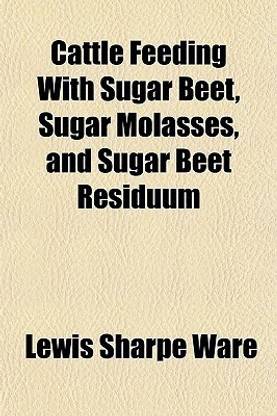 Cattle Feeding with Sugar Beet, Sugar Molasses, and Sugar Beet Residuum