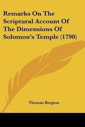Remarks On The Scriptural Account Of The Dimensions Of Solomon's Temple (1790)