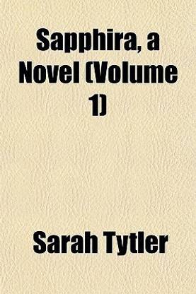Sapphira, a Novel (Volume 1)