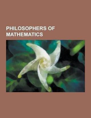 Philosophers of Mathematics  - Ludwig Wittgenstein, Bertrand Russell, George Lakoff, Edmund Husserl, Gottlob Frege, Imre Lakatos, Haskell Curry, Hila