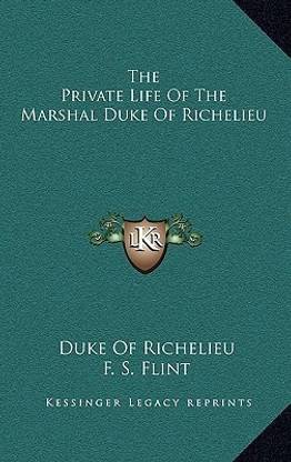 The Private Life Of The Marshal Duke Of Richelieu