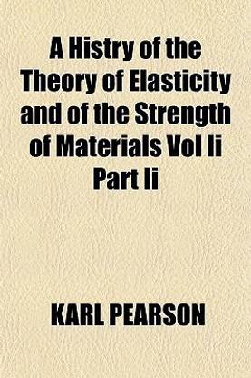A Histry of the Theory of Elasticity and of the Strength of Materials Vol II Part II
