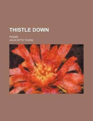 Thistle Down; Poems