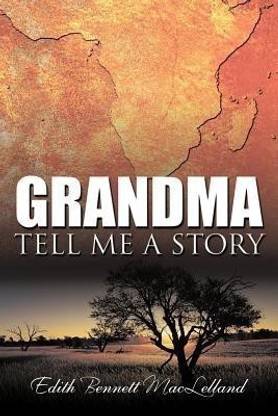 Grandma Tell Me a Story