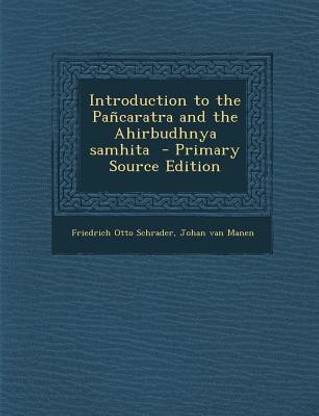 Introduction to the Pancaratra and the Ahirbudhnya Samhita - Primary Source Edition
