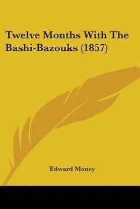 Twelve Months With The Bashi-Bazouks (1857)
