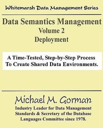 Data Semantics Management, Volume 2, Deployment