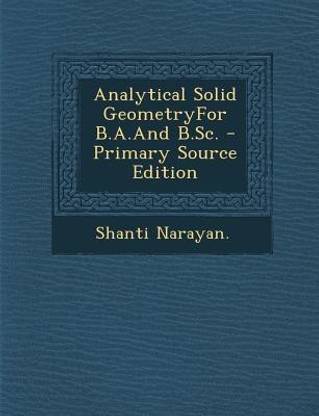 Analytical Solid Geometryfor B.A.and B.SC. - Primary Source Edition