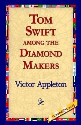 Tom Swift Among the Diamond Makers