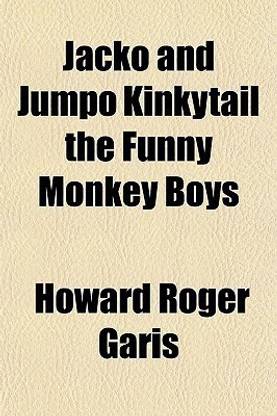 Jacko and Jumpo Kinkytail the Funny Monkey Boys
