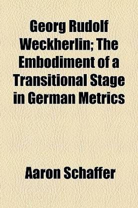 Georg Rudolf Weckherlin; The Embodiment of a Transitional Stage in German Metrics