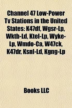 Channel 47 LowPower TV Stations in the United States Buy Channel 47