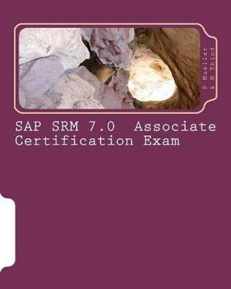SAP SRM 7.0 Associate Certification Exam  - Questions with Answers & Explanations