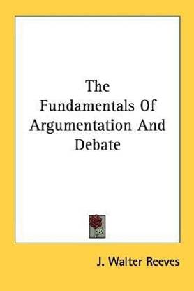 The Fundamentals of Argumentation and Debate