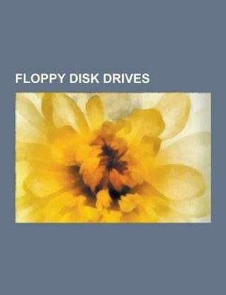 Floppy Disk Drives  - Apple Fileware, Bernoulli Box, Caleb Uhd144, Disk II, Distribution Media Format, Double Density, Flippy Disk, Floppy D