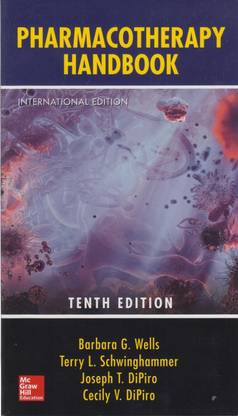 PHARMACOTHERAPY HANDBOOK 10E  - MAKE DRUG THERAPY DECISIONS BASED ON THE BEST DATA POSSIBLE
