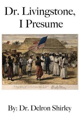 Dr. Livingstone, I Presume
