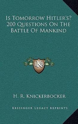 Is Tomorrow Hitler's? 200 Questions On The Battle Of Mankind