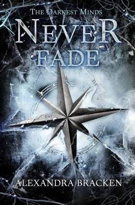 Darkest Minds, the Never Fade (the Darkest Minds, Book 2)