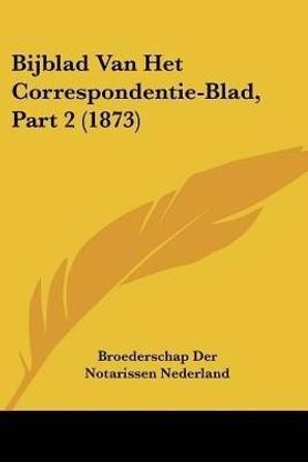Bijblad Van Het Correspondentie-Blad, Part 2 (1873)
