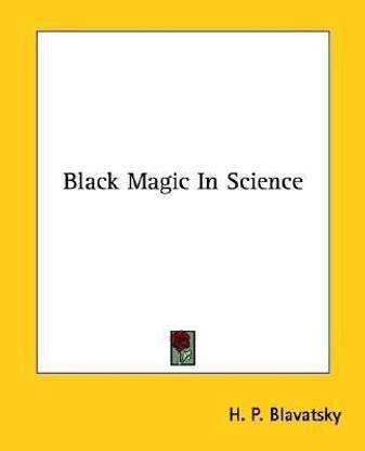 Black Magic In Science