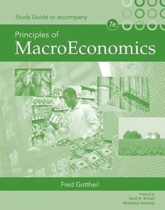 Study Guide for Gottheil's Principles of Macroeconomics, 7th