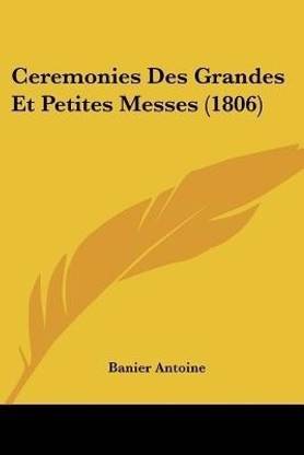 Ceremonies Des Grandes Et Petites Messes (1806)