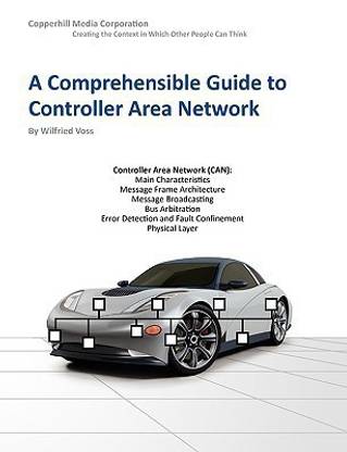A Comprehensible Guide to Controller Area Network