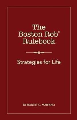 The Boston Rob Rulebook  - Strategies for Life